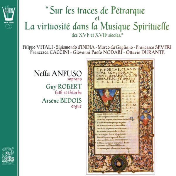 Sur les traces de Pétrarque et la Virtuosité dans la Musique spirituelle des 16ème & 17ème Siècles