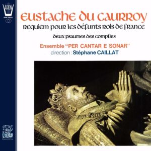 Du Caurroy - Requiem pour les défunts Rois de France
