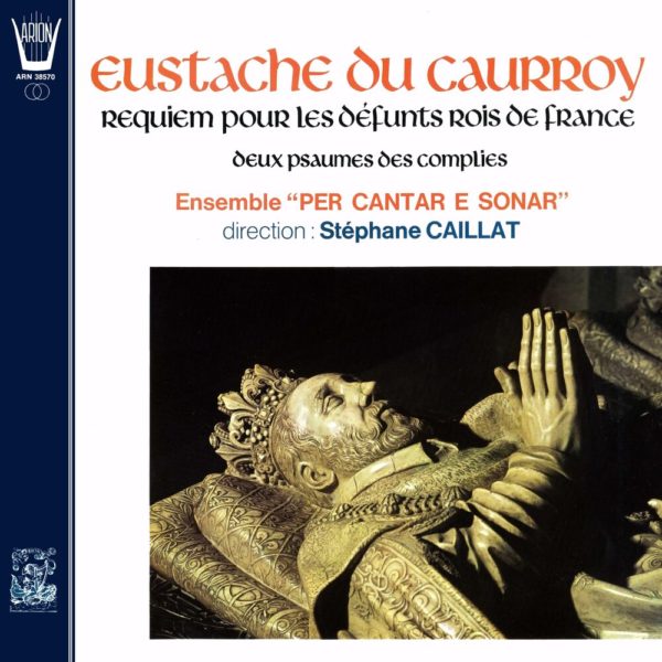 Du Caurroy - Requiem pour les défunts Rois de France
