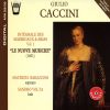 Caccini - Intégrale des Madrigaux & Arias Vol.1 - Le Nuove Musiche [1601]